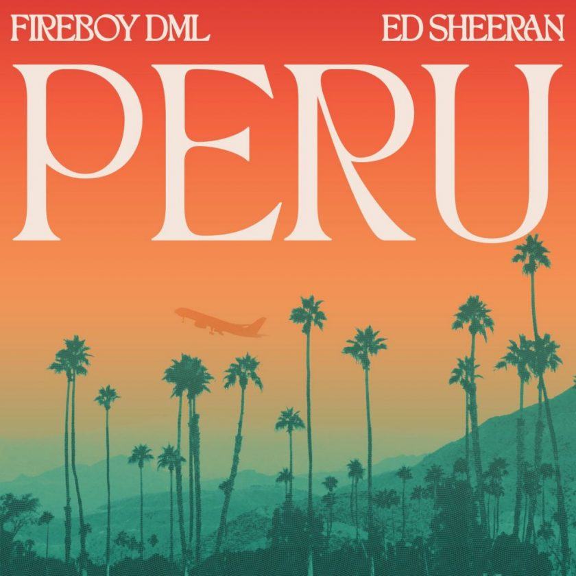 Fireboy DML & Ed Sheeran - Peru