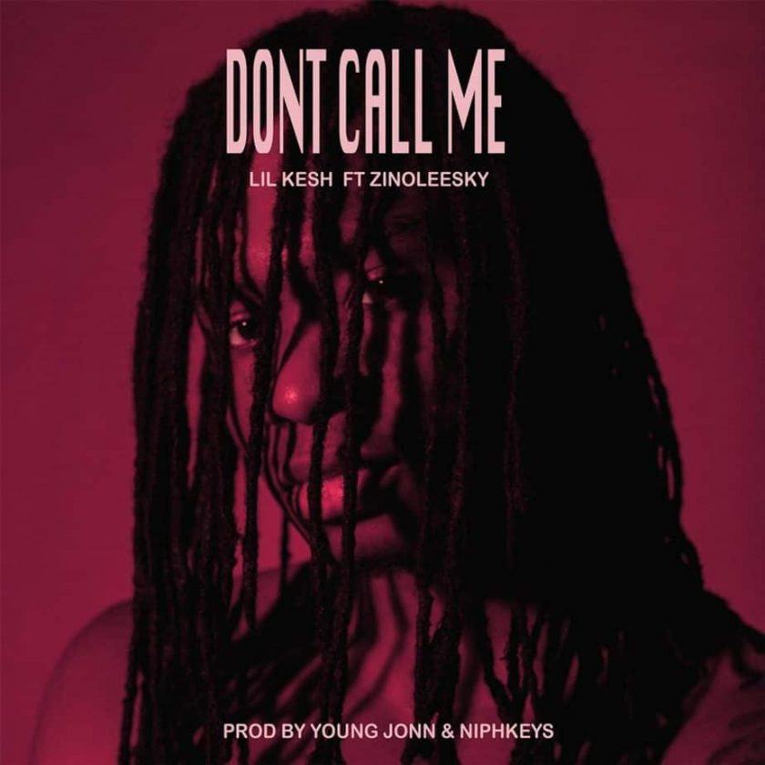 Lil Kesh - Don't Call Me ft Zinoleesky