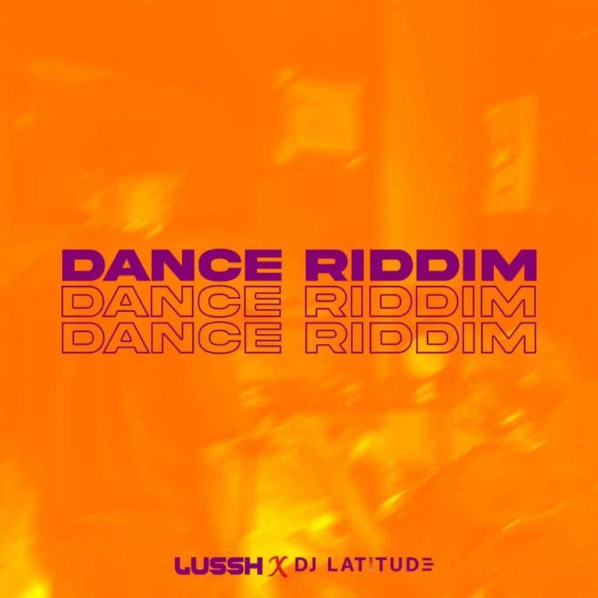 Lussh & DJ Latitude - Dance Riddim