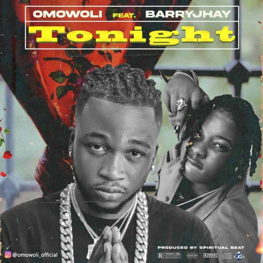 Omowoli - Tonight ft Barry Jhay