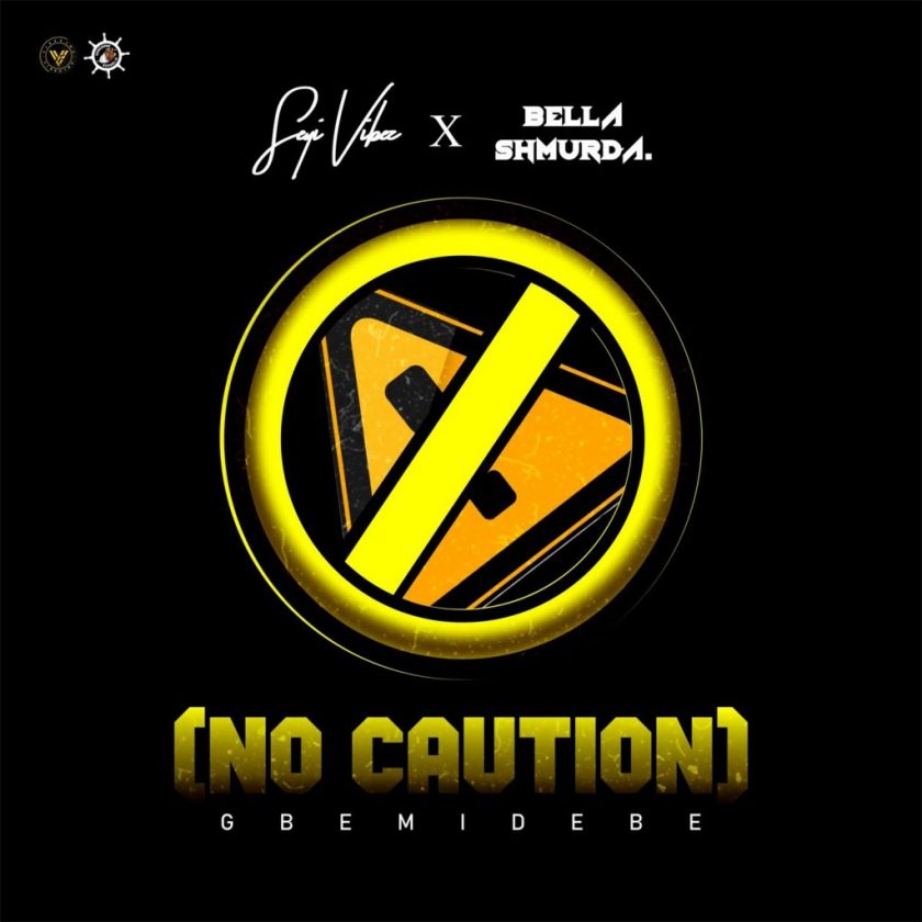 Bella Shmurda & Seyi Vibez - No Caution (Gbemidebe)