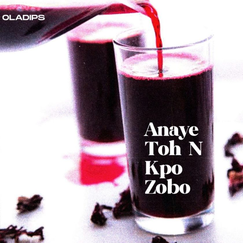 OlaDips - Anaye Toh N Kpo Zobo