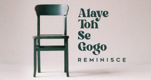 Reminisce - Alaye Toh Se Gogo