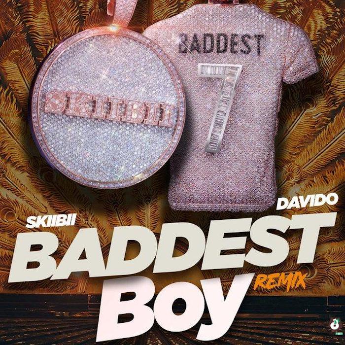 Skiibii - Baddest Boy Remix ft Davido