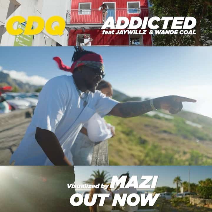 CDQ - Addicted ft Wande Coal & Jaywillz [ViDeo]
