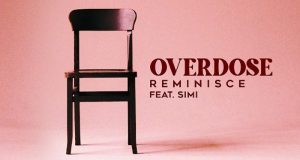 Reminisce - Overdose ft Simi