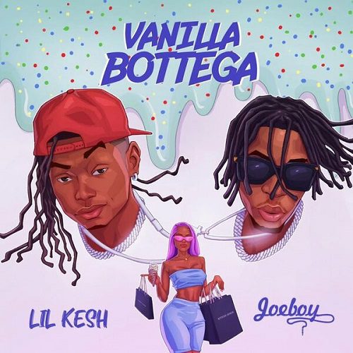 Lil Kesh - Vanilla Bottega ft Joeboy
