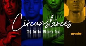 CDQ - Circumstances ft 9umba, Mdoovar & Toss