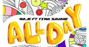 Waje - All Day ft Tiwa Savage