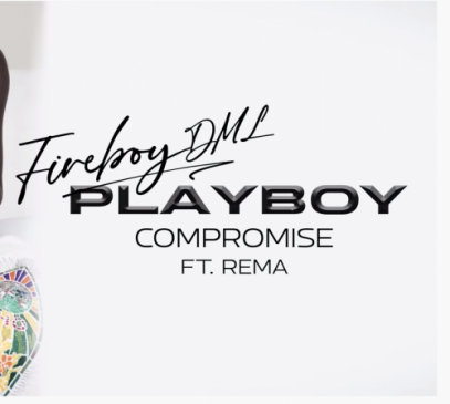 Fireboy DML - Compromise ft Rema