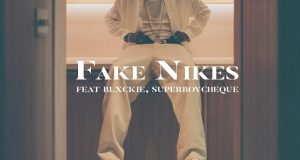 Blaqbonez - Fake Nikes ft Blxckie & Cheque