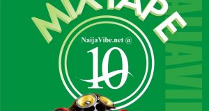 NaijaVibe at 10 MixTape