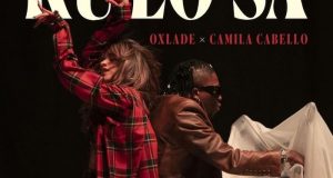 Oxlade & Camila Cabello - KU LO SA [ViDeo]