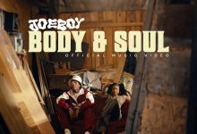 Joeboy - Body & Soul [ViDeo]