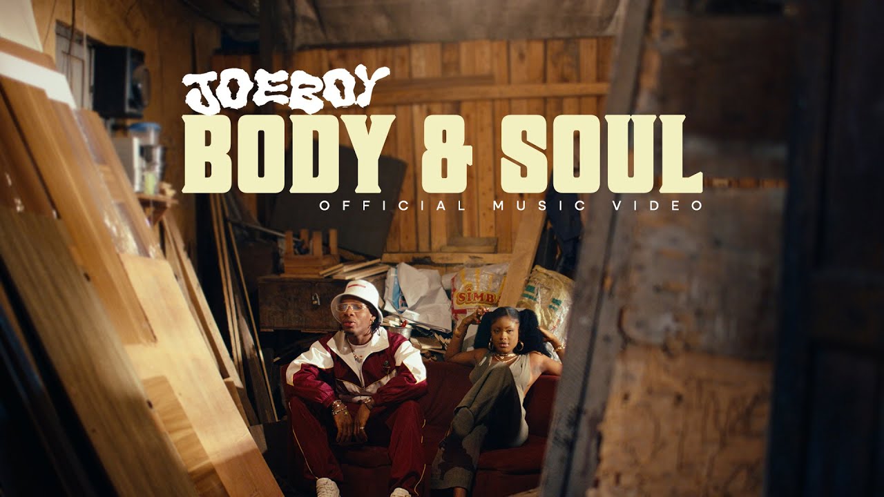 Joeboy - Body & Soul [ViDeo]