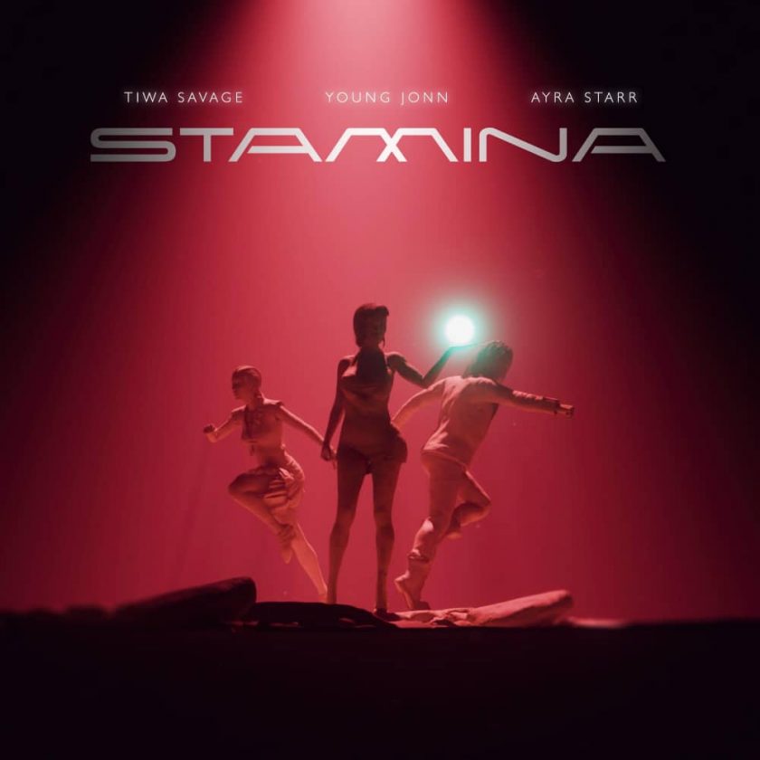Tiwa Savage, Ayra Starr & Young Jonn - Stamina