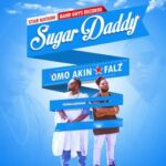 Omo Akin & Falz - Sugar Daddy [AuDio]