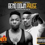 Runtown - Bend Down Pause ft Wizkid [AuDio]
