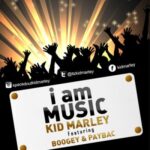 Kid Marley - I Am Music ft Boogey & Paybac