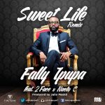 Fally Ipupa - Sweet Life (Remix) ft 2Face Idibia & Naeto C