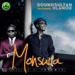 Sound Sultan - Monsura ft Olamide
