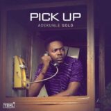 Adekunle Gold – Pick Up [AuDio]