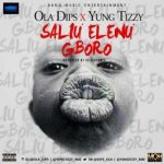 Yung Tizzy & Ola Dips - Saliu Elenu Gboro [AuDio]