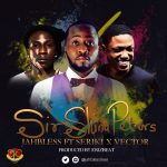 Jahbless – Sir Shina Peters ft Vector & Seriki [AuDio]