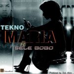 Tekno - Maria ft Selebobo [AuDio]