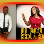 Hero - Idi Ebube ft Ada