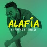 VJ Adams - Alafia [Audio + ViDeo]