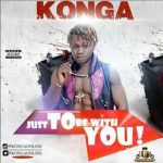 Konga - Just To Be With You [AuDio]