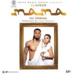 Flavour - Mama ft Chidinma [AuDio]