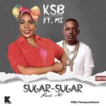 KSB - Sugar Sugar ft M.I Abaga