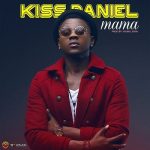 Kiss Daniel - Mama [AuDio]