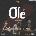 L.A.X - Ole ft Dremo & Ycee [AuDio]