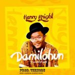 Henry Knight - Damilohun [AuDio]