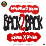 DMW - Back 2 Back ft Mayorkun, Dremo, Ichaba & Davido