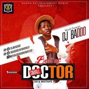 Dj Baddo - Best Of Small Doctor [MixTape]