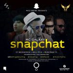Mc Galaxy - Snapchat ft Neza Africa, Kelly Pyle & Music Man Ty