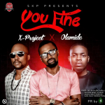 X-Project - You Fine ft Olamide [AuDio]