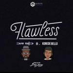Dr Sid - Flawless ft Korede Bello