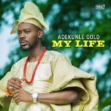 Adekunle Gold - My Life [AuDio]