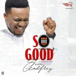 Tim Godfrey - So Good [AuDio]