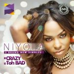 Niyiola - Crazy + Toh Bad [AuDio]