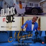 Olumix - Mosorire ft 9ice [AuDio + ViDeo]