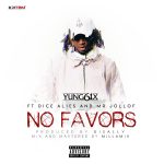 Yung6ix - No Favor ft Dice Ailes & Mr. Jollof [AuDio]