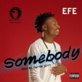 Efe - Somebody [ViDeo]