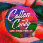 LeriQ & DJ Tunez - Cotton Candy ft Burna Boy [AuDio]