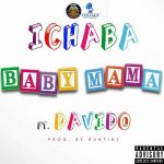 Ichaba – Baby Mama ft Davido [AuDio]
